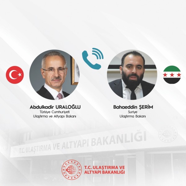 BAKAN URALOĞLU, SURİYE ULAŞTIRMA BAKANI ŞERİM İLE GÖRÜŞTÜ